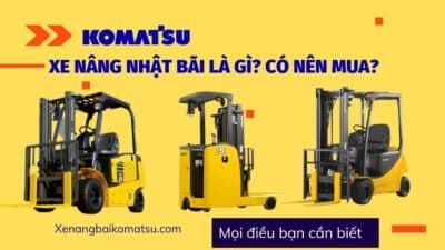 Xe Nâng Nhật Bãi Là Gì